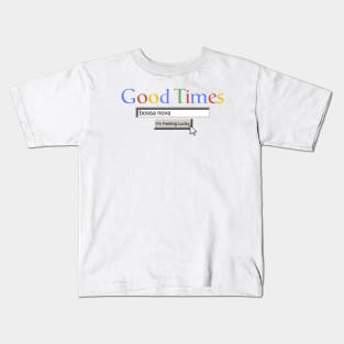 Good Times Bossa Nova Kids T-Shirt